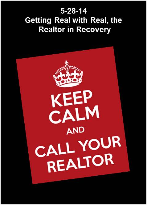 Getting real with Real, the realtor in recovery